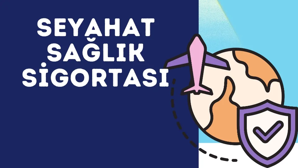 yurtdışı seyahat sağlık sigortası